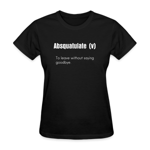 SnkrVet 'Absquatulate' Women's T-Shirt - black