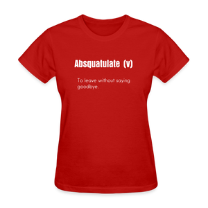 SnkrVet 'Absquatulate' Women's T-Shirt - red
