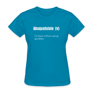 SnkrVet 'Absquatulate' Women's T-Shirt - turquoise