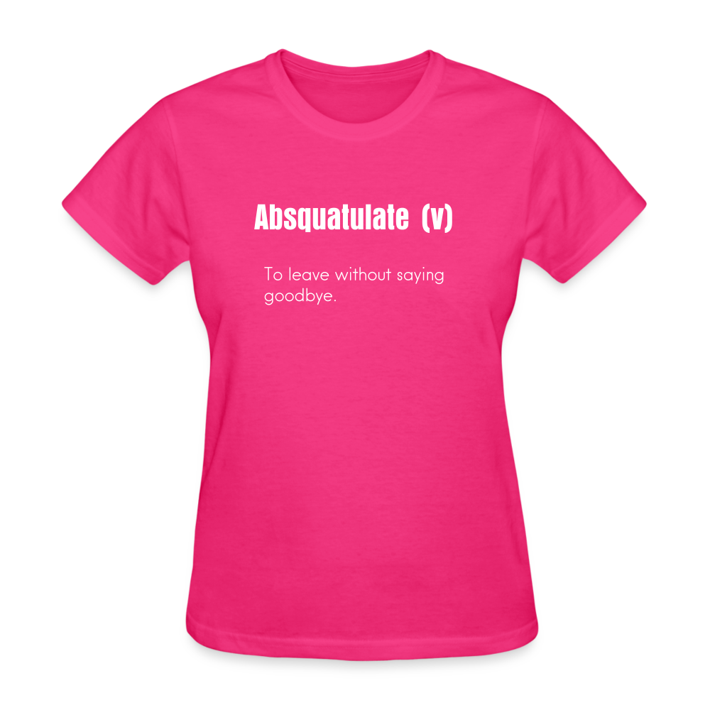 SnkrVet 'Absquatulate' Women's T-Shirt - fuchsia