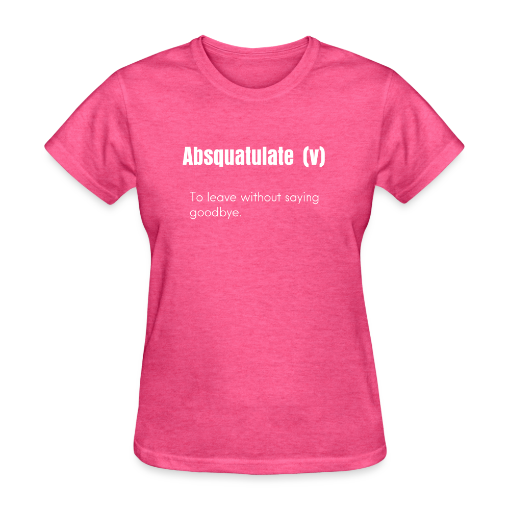 SnkrVet 'Absquatulate' Women's T-Shirt - heather pink
