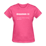SnkrVet 'Absquatulate' Women's T-Shirt - heather pink