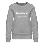 SnkrVet 'Absquatulate' Women’s Premium Sweatshirt - heather grey